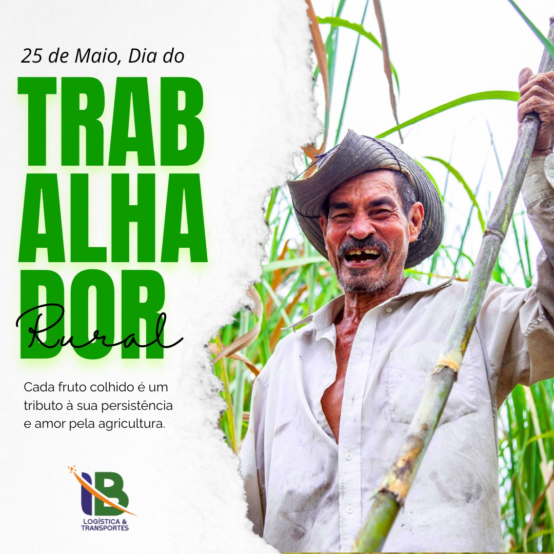 Cada Fruto colhido é um tributo à sua persistência e amor pela agricultura! Dia 25 Dia do Trabalhador Rural